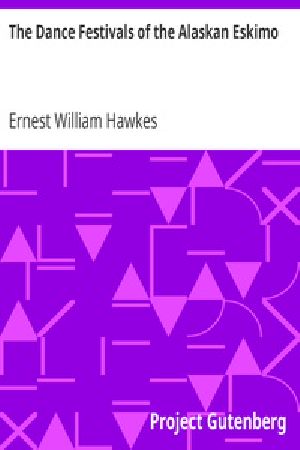 [Gutenberg 26544] • The Dance Festivals of the Alaskan Eskimo